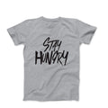Stay Hungry Mens T-Shirts With Motivational Sayings