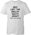 Who Left The Bag Of Idiots Open Funny T Shirt Sarcastic Work Joke Dad Gift Tee