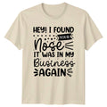 Hey I Found Your Nose T-Shirt Sarcastic Quotes Humor Birthday Gift For Him