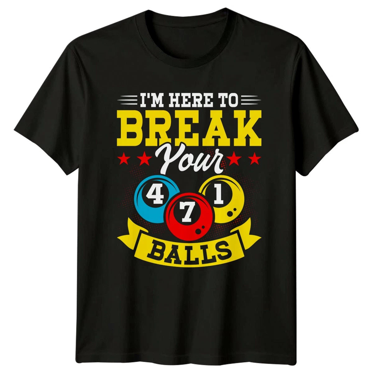 Im Here To Break Your T-Shirt Billiards Pool Birthday Gift For Him And Her