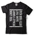 Head Turner Funny T-shirt You Look Funny T-shirt Cool Headturner shirt Cool tee