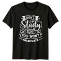 Don'T Study Me You Won'T Graduate Sarcastic Adult Unisex T-Shirt