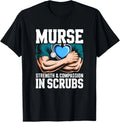 Male Nurse Tee - RN Strength and Compassion in Scrubs Gift T-Shirt