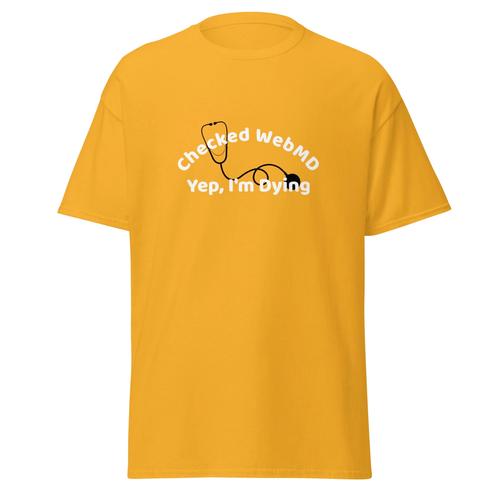 Checked WebMD Dying Custom Funny Graphic T-Shirt - Awesome Party Humor Medical