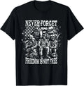 Freedom Is Not Free American Patriotic July 4th Memorial Day Gift Unisex T-Shirt