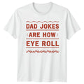 Dad Jokes Are How Eye Mens T-Shirt Dad Jokes Humor Fathers Day Gift For Him