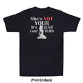 She is Not Yours It is Just Your Turn Funny Quote (Print On Back) Men's T-Shirt