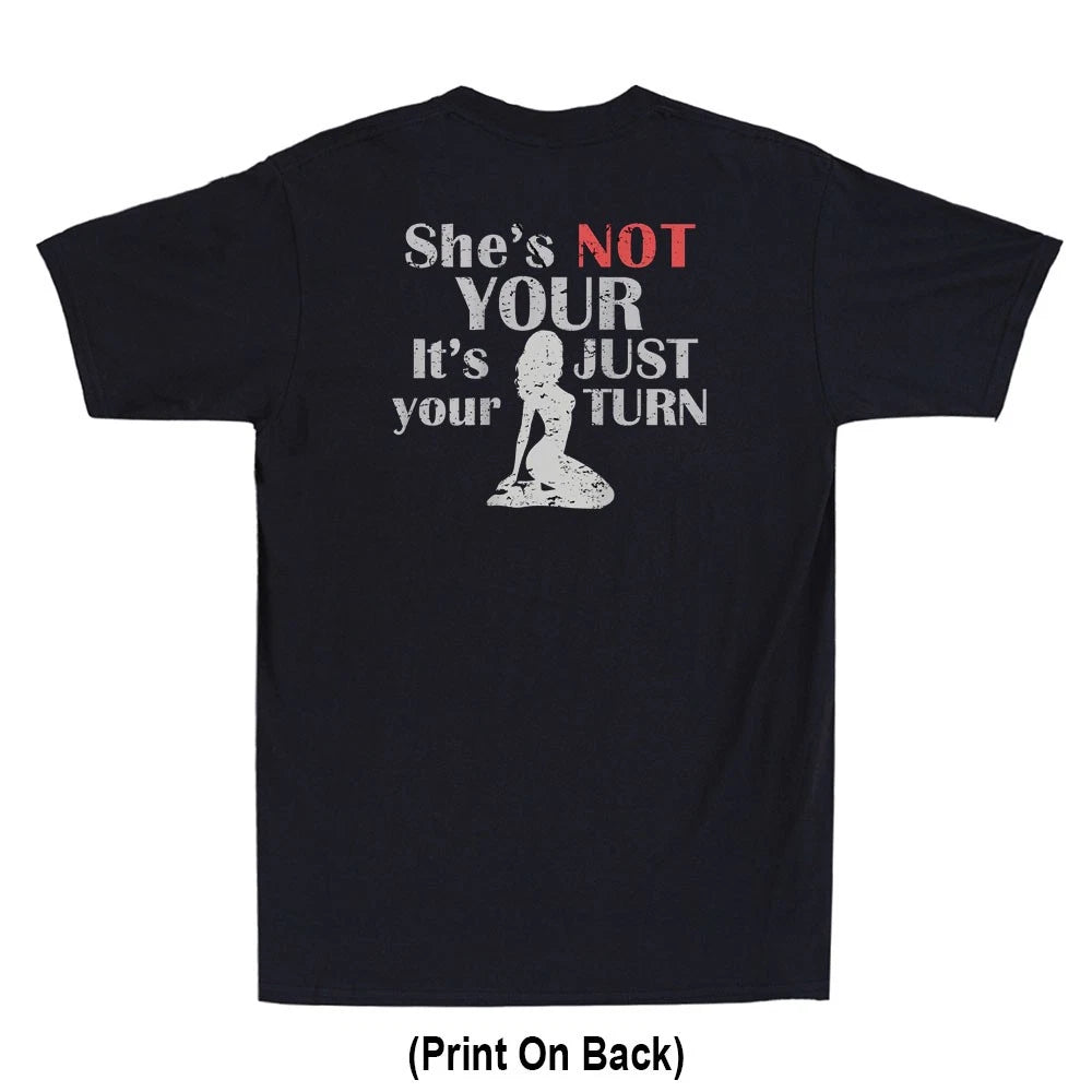 She is Not Yours It is Just Your Turn Funny Quote (Print On Back) Men's T-Shirt