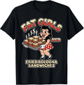 Fat Girls Fried Bologna Sandwiches Adult Hurmor T-Shirt S-5XL E2589