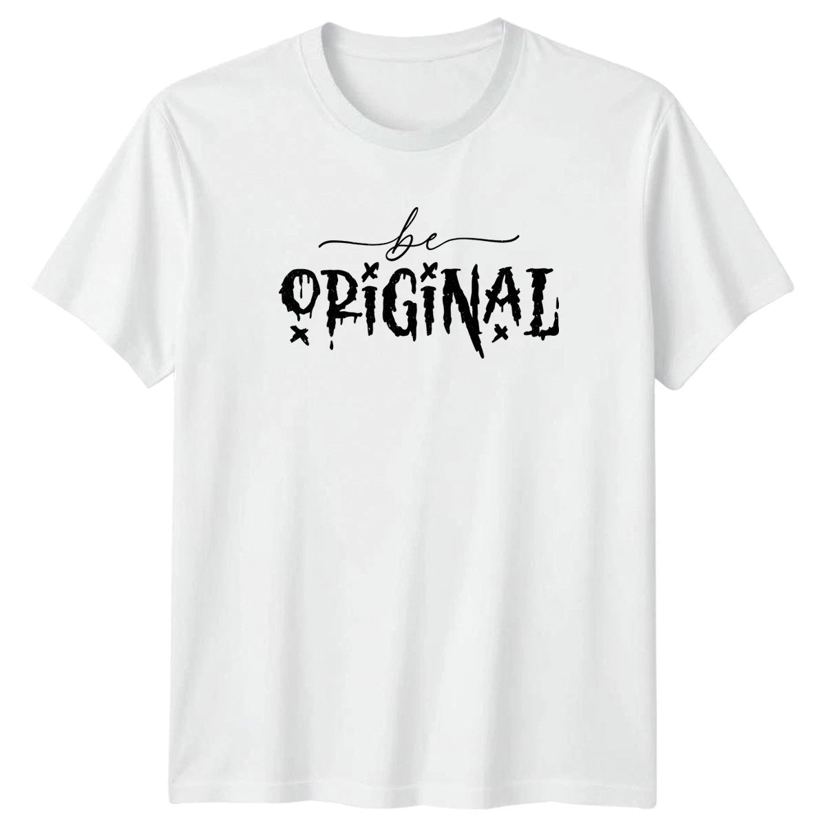 Be Original T-Shirt Urban Streetwear Inspirational Birthday Gift For Him And Her