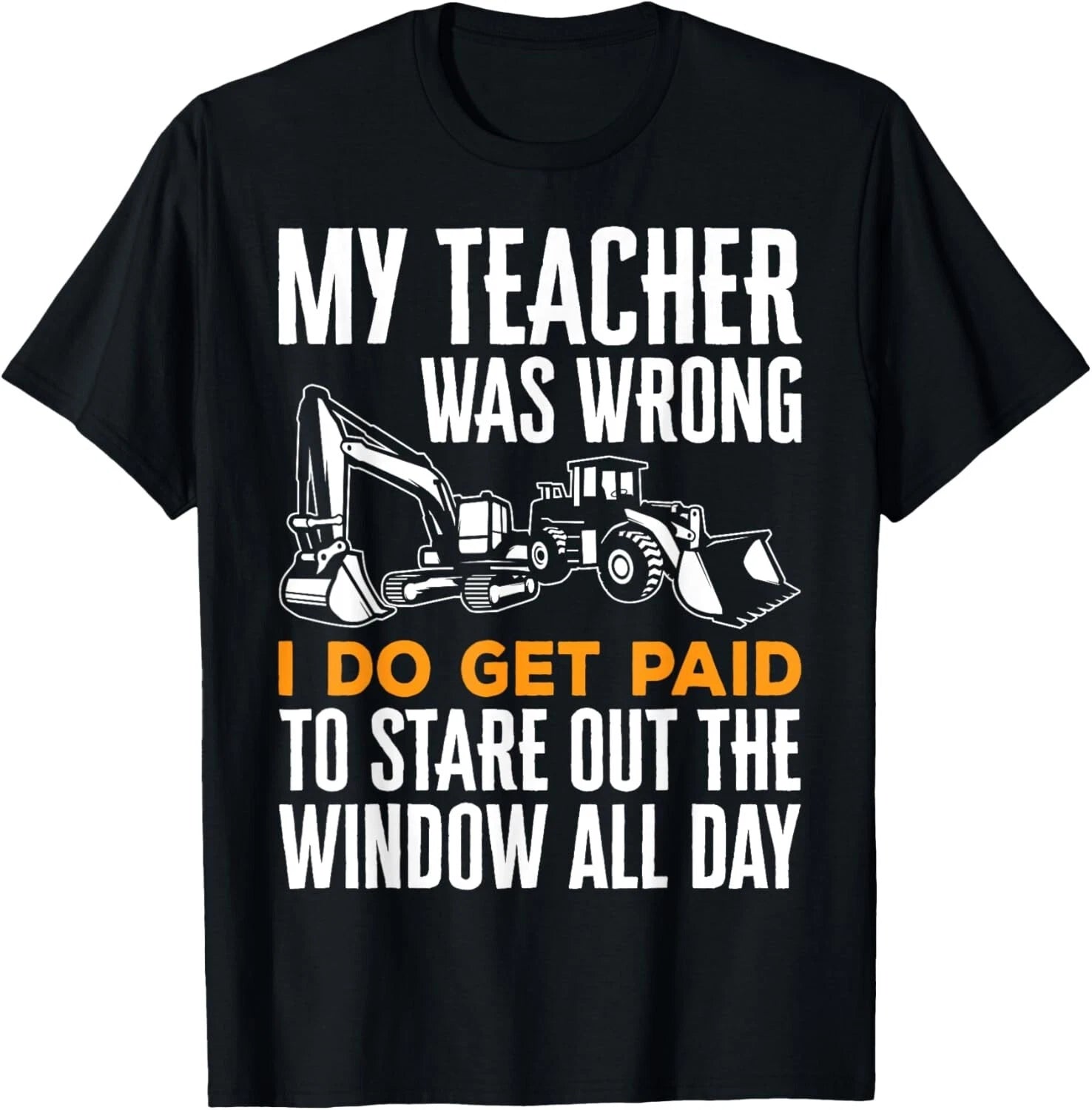Funny Heavy Equipment Operator Excavator Backhoe Bulldozer T-Shirt