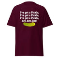 I've Got A Pickle, Hey Hey Hey - Funny Classic Movie Quote Shirt, Unisex
