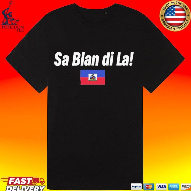 Sa Blan Di La Haitian T-shirt