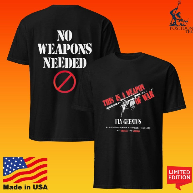 Sammy’s Intelligent Gangster This Is A Weapon Of War No Weapons Needed T-shirt