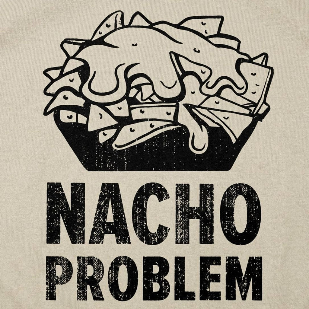 Nacho Problem Cheesy Nachos Pun