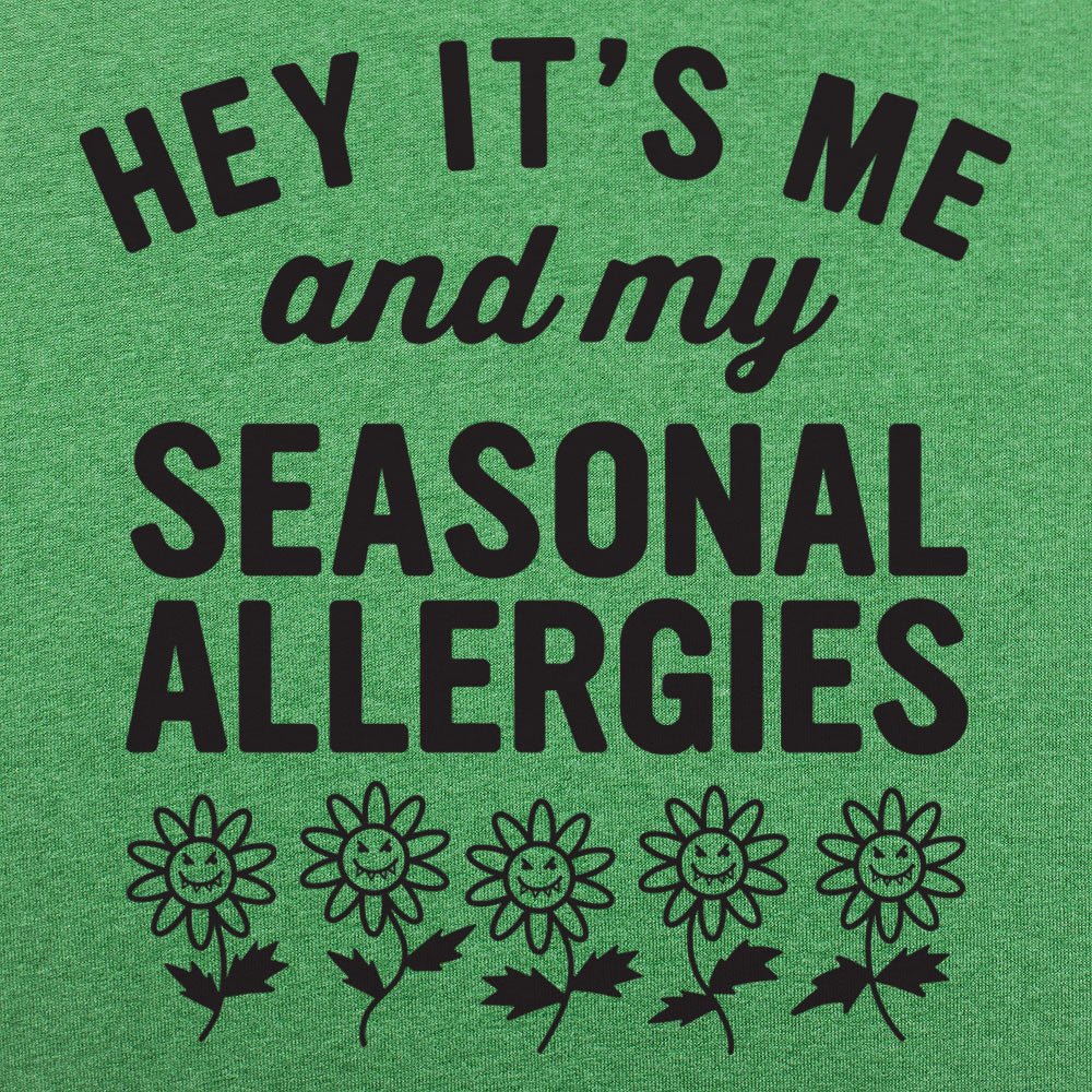 Hey It's Me and My Seasonal Allergies