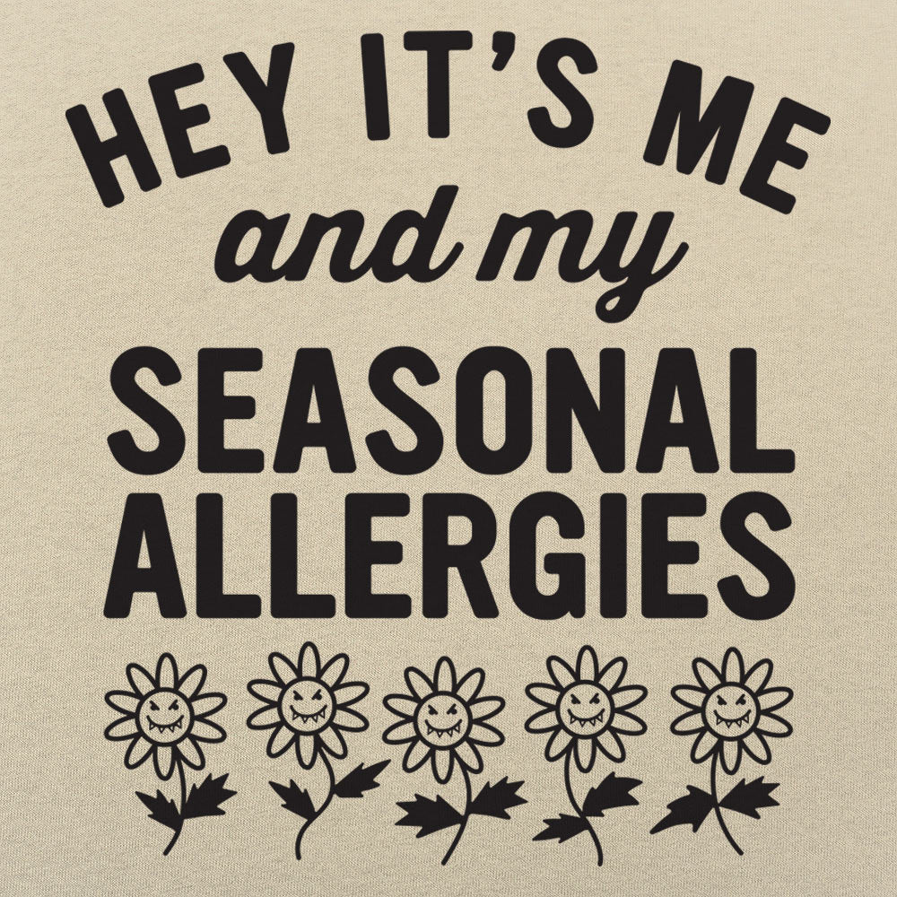 Hey It's Me and My Seasonal Allergies