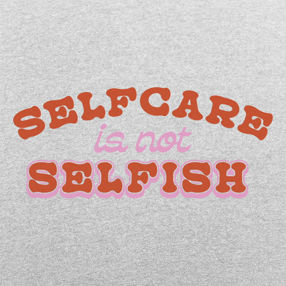 Self Care Is Not Selfish