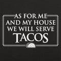As For Me and My House We Will Serve Tacos
