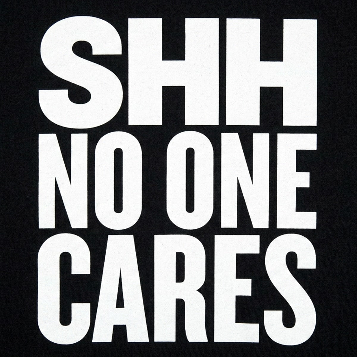 Shh No One Cares Sarcastic Quote