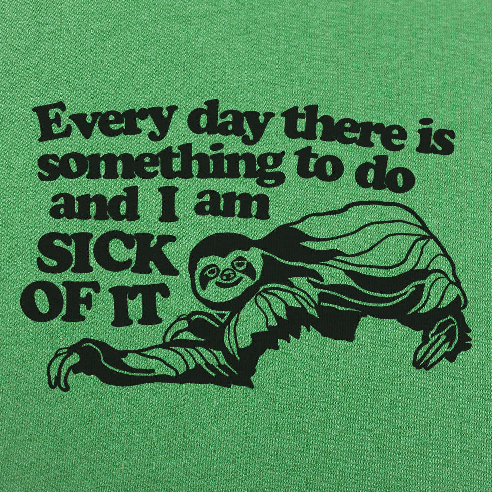 Sick of It Sloth Tired of Everyday Tasks