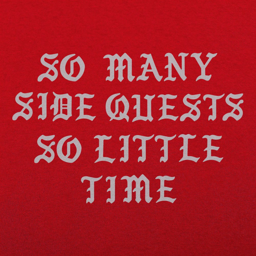 So Many Side Quests So Little Time Video Game Quote