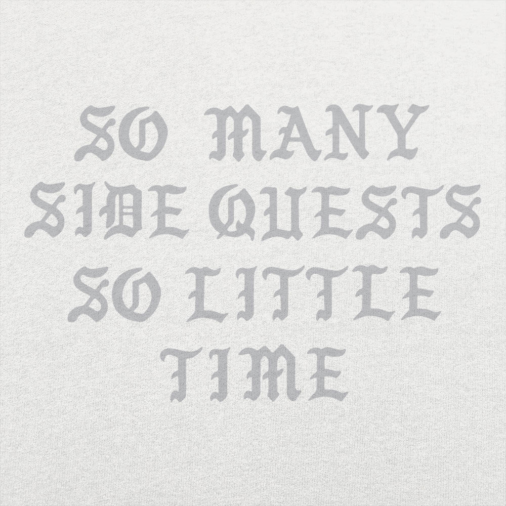 So Many Side Quests So Little Time Video Game Quote