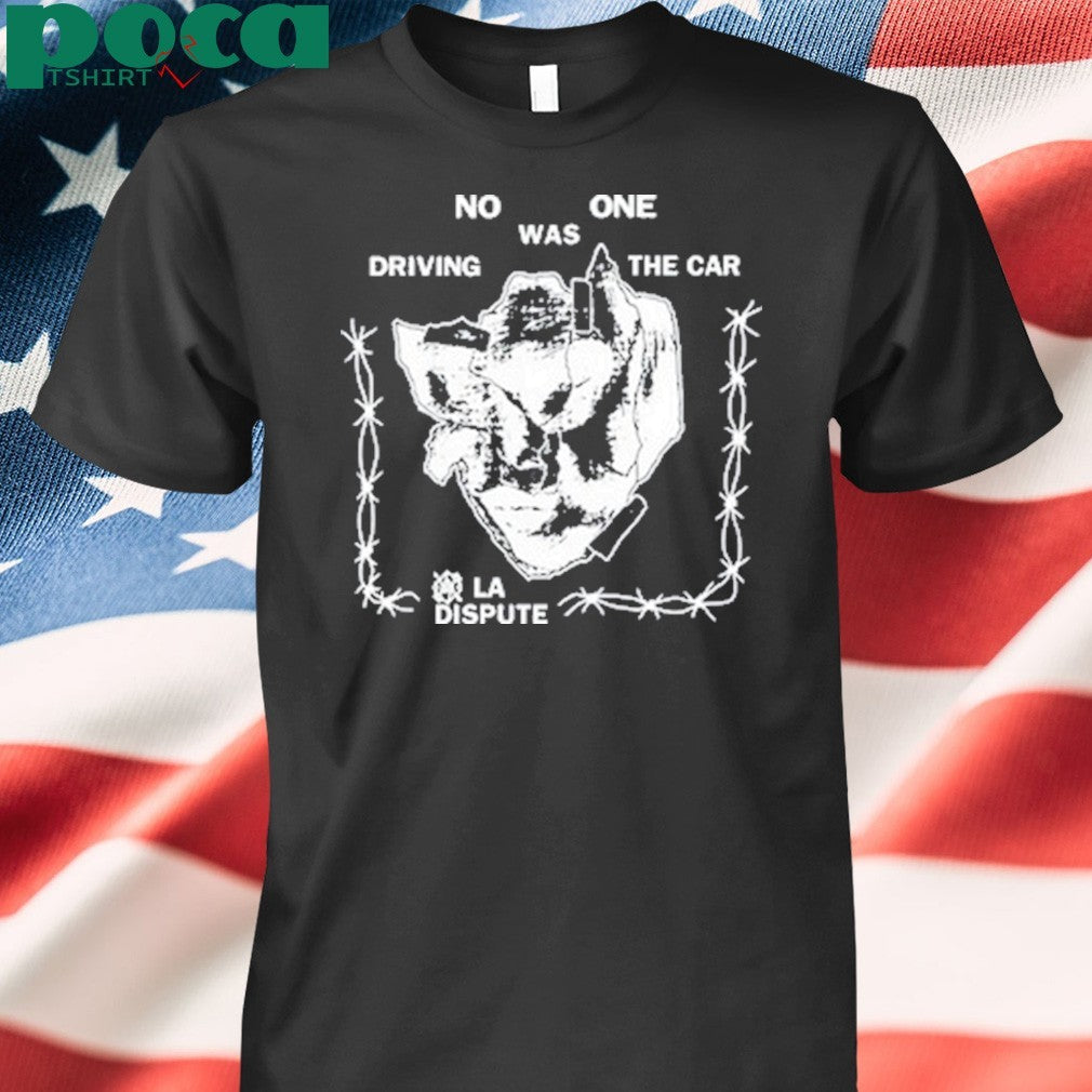 La Dispute No One Was Driving The Car T-Shirt