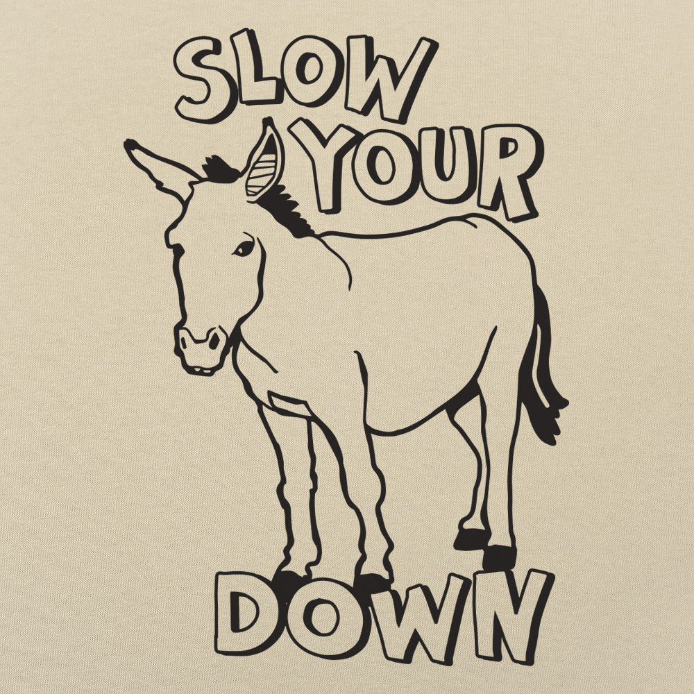 Slow Your Ass Down Donkey Pun Design