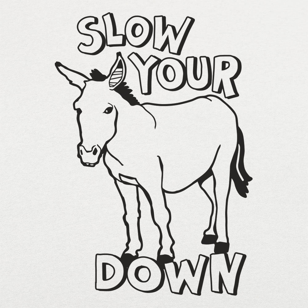 Slow Your Ass Down Donkey Pun Design