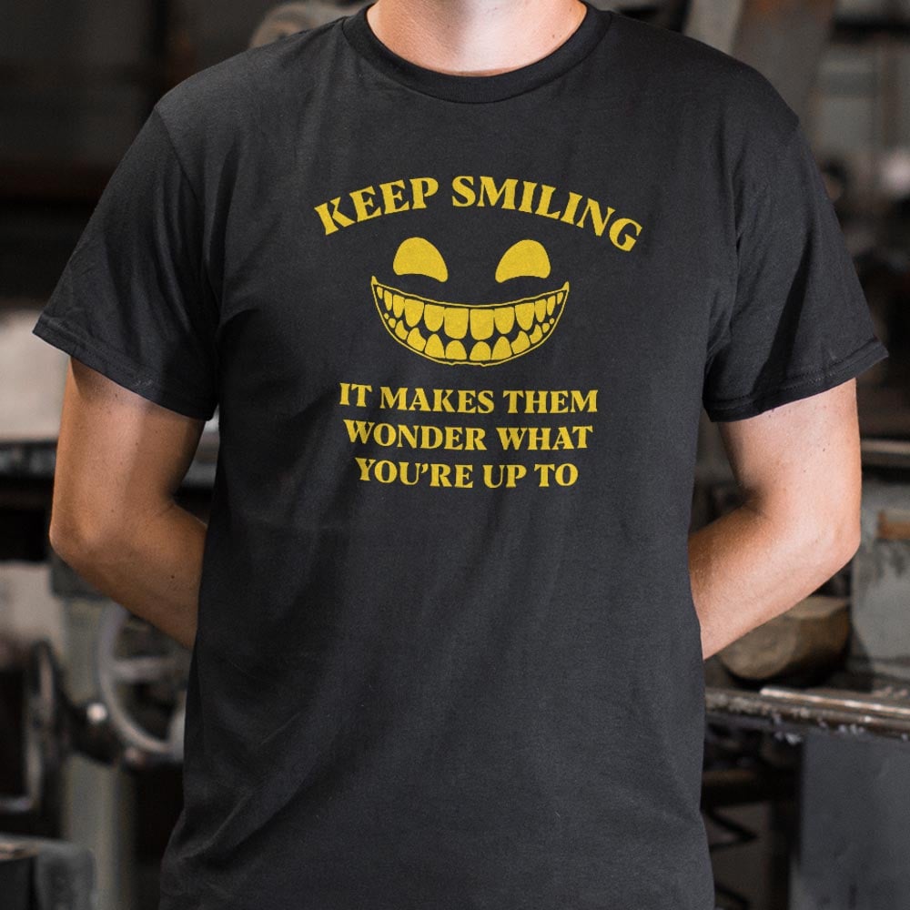 Keep Smiling Creepy Grinning Face