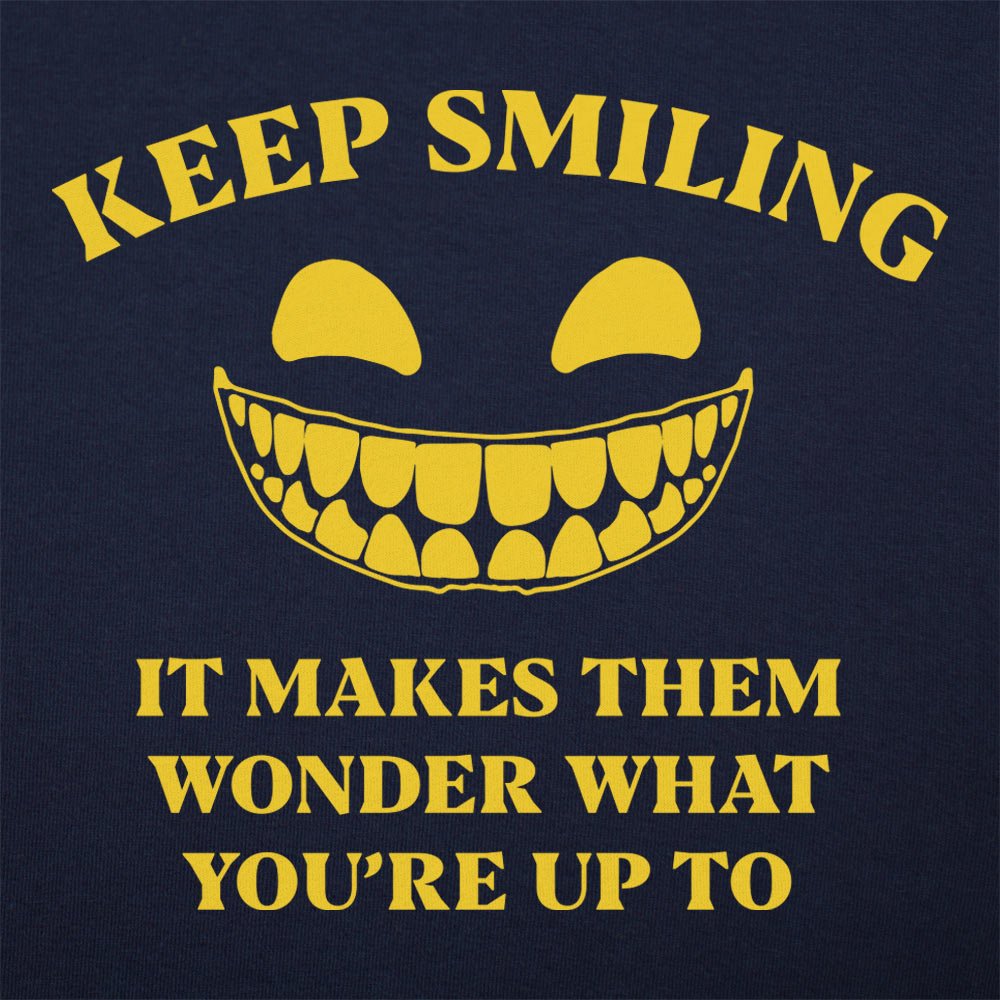 Keep Smiling Creepy Grinning Face