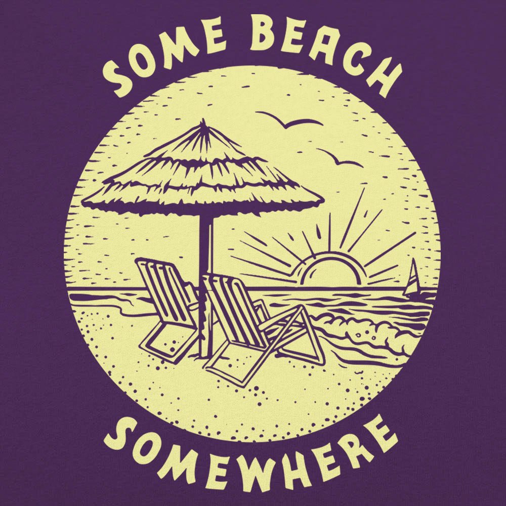 Some Beach Somewhere Funny Graphic