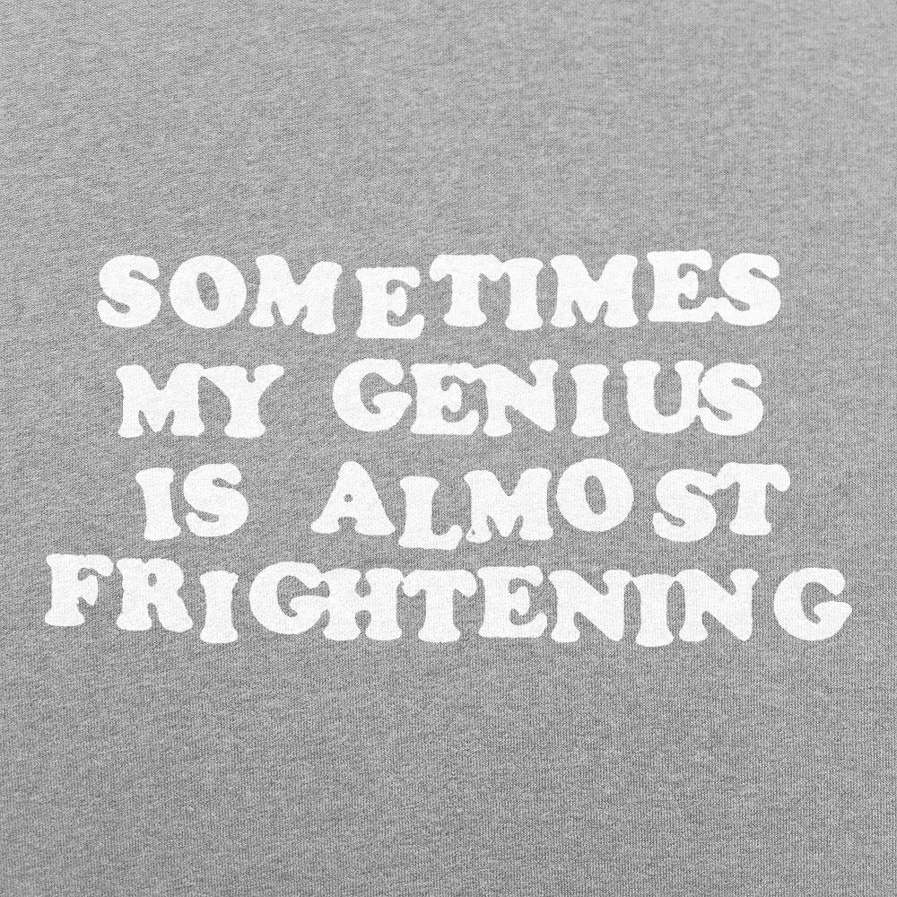 Sometimes My Genius Is Almost Frightening