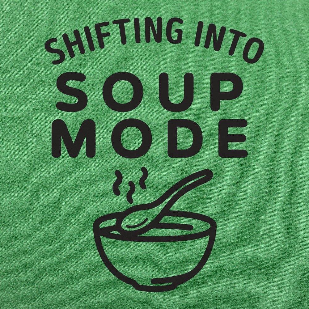 Shifting Into Soup Mode Graphic