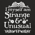 I Myself Am Strange and Unusual Gothic Skull Quote