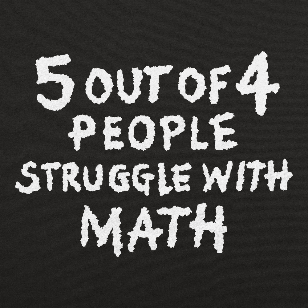 5 Out of 4 People Struggle With Math