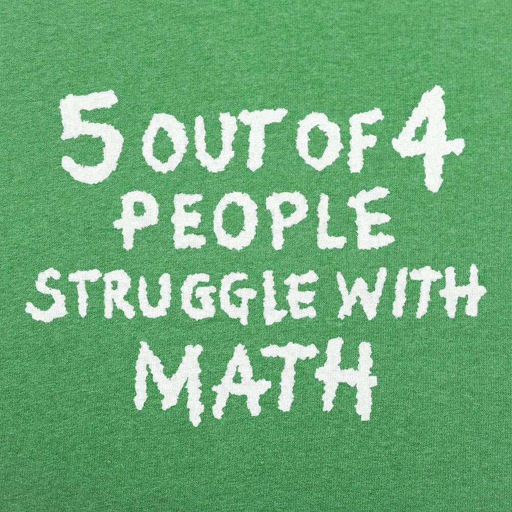 5 Out of 4 People Struggle With Math