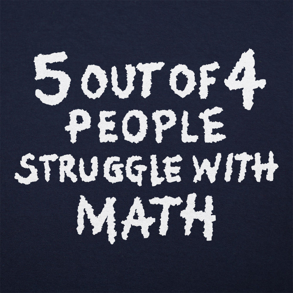 5 Out of 4 People Struggle With Math