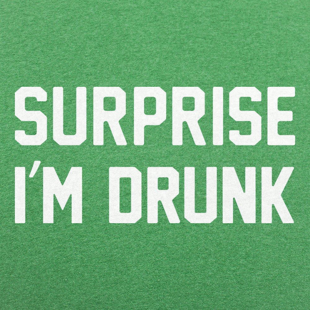 Surprise I'm Drunk Drinking Quote