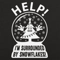 Help I'm Surrounded By Snowflakes