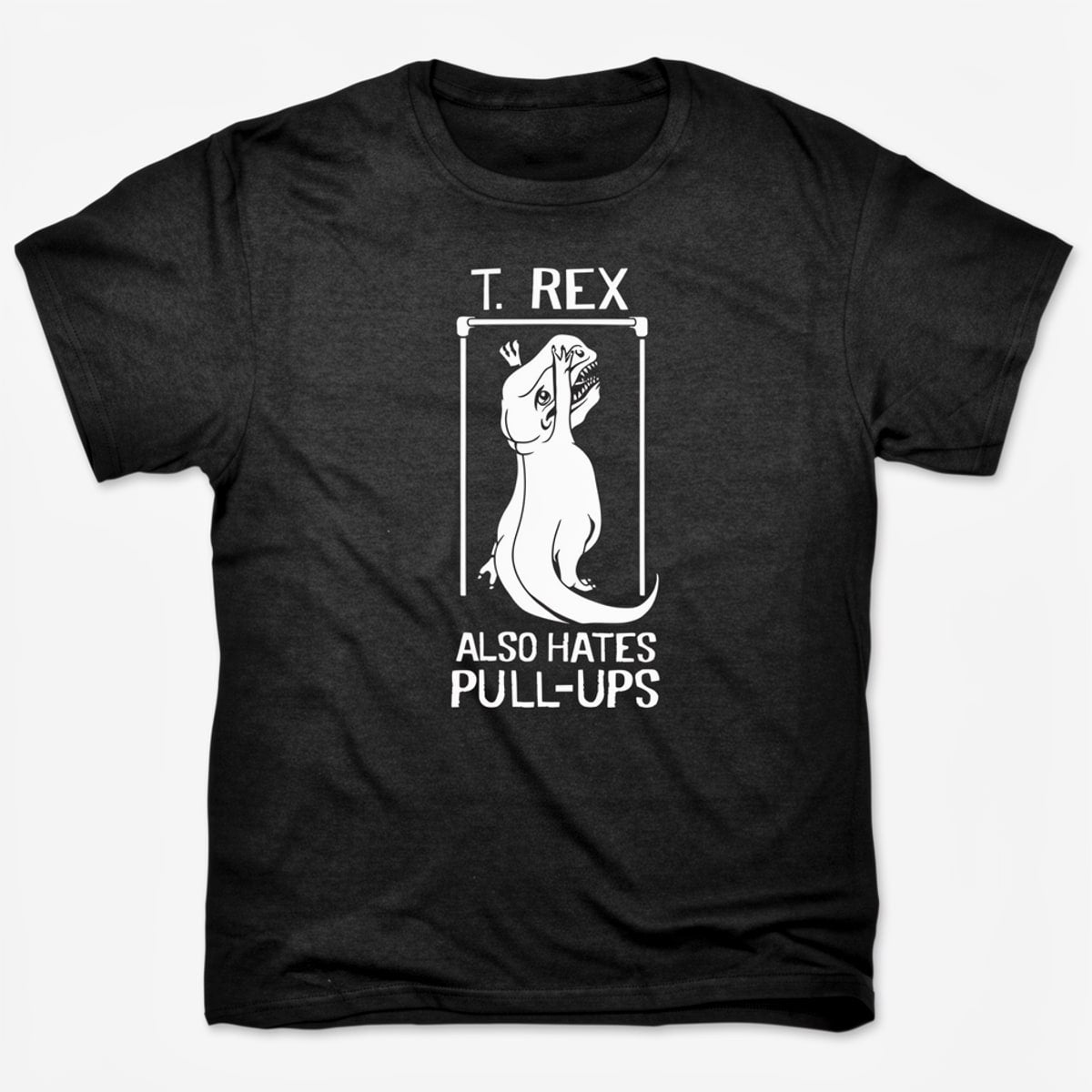 T. Rex Also Hates Pull Ups Dinosaur Gym Workout Design
