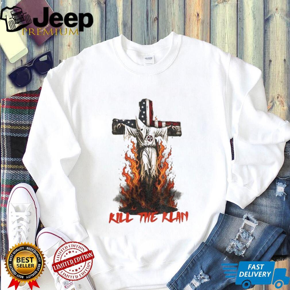 Ku Klux Klan On Burning American Flag Cross Kill The Klan Shirt