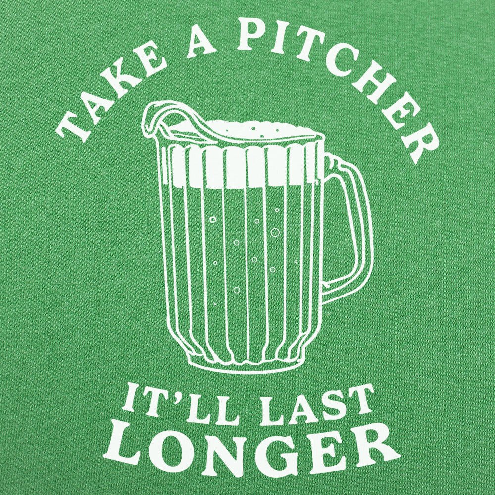 Take A Pitcher of Beer, It'll Last Longer