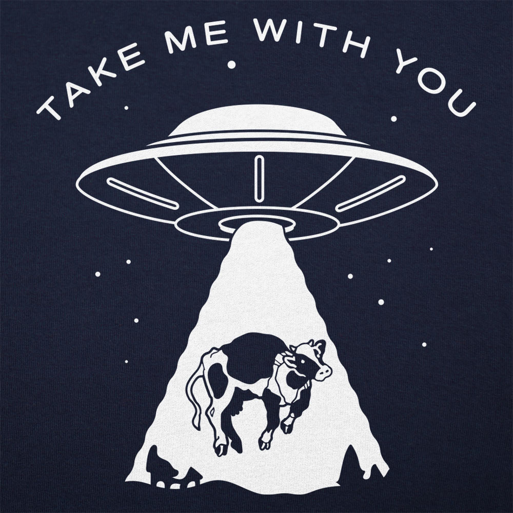 Take Me With You UFO Cow Abduction
