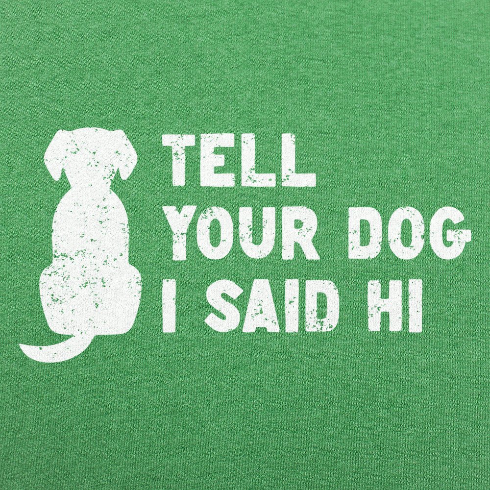 Tell Your Dog I Said Hi