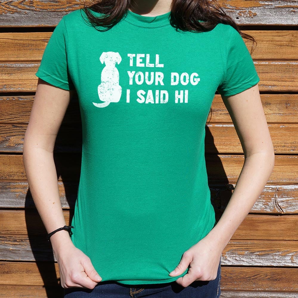 Tell Your Dog I Said Hi