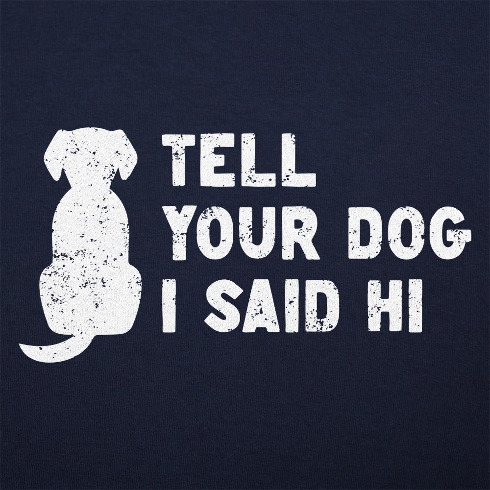 Tell Your Dog I Said Hi