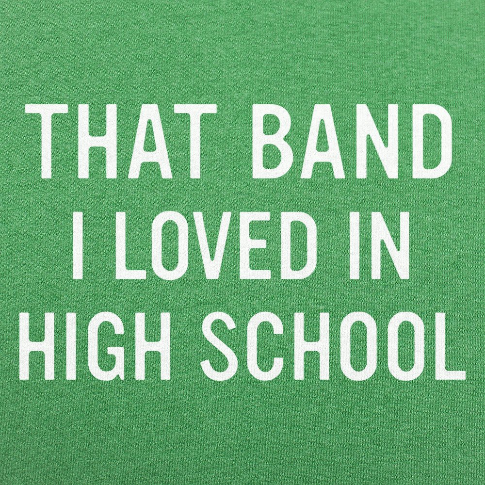 That Band I Loved in High School