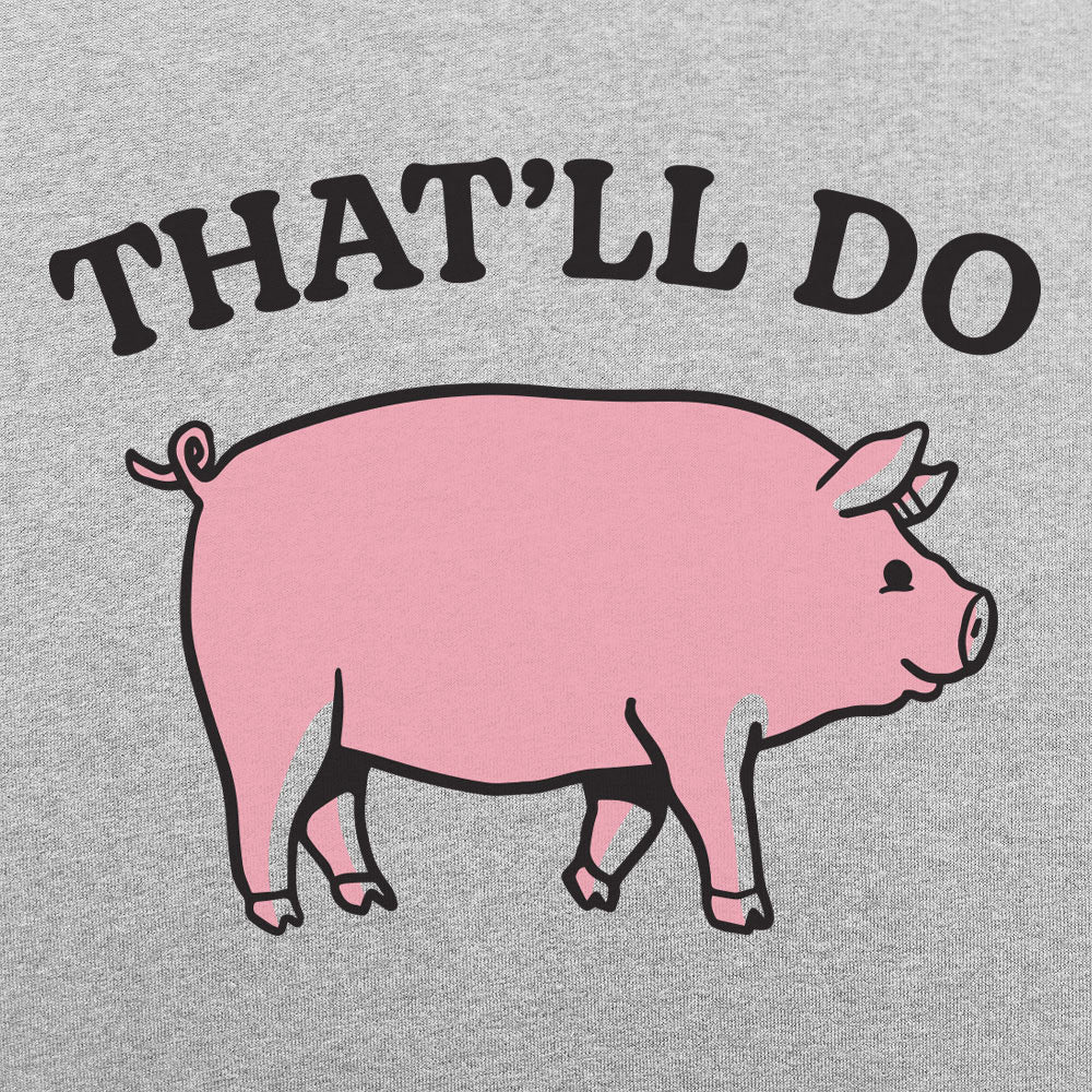 That'll Do Pig Graphic